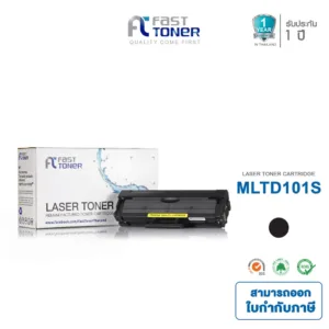 Fast toner หมึกเทียบเท่า Samsung MLT-D101S Black For Samsung ML-2160/ 2165/ SCX-3400/ 3405/SF-760P/XSS