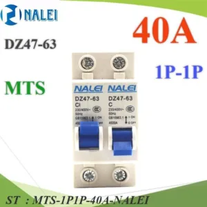 40A MTS เบรกเกอร์สลับไฟ 2 ทาง NAILE ระบบไฟ AC MCB แบบ 1Pole ฝั่งซ้ายและ 1Pole ฝั่งขวา รุ่น MTS-1P1P-40A-NALEI